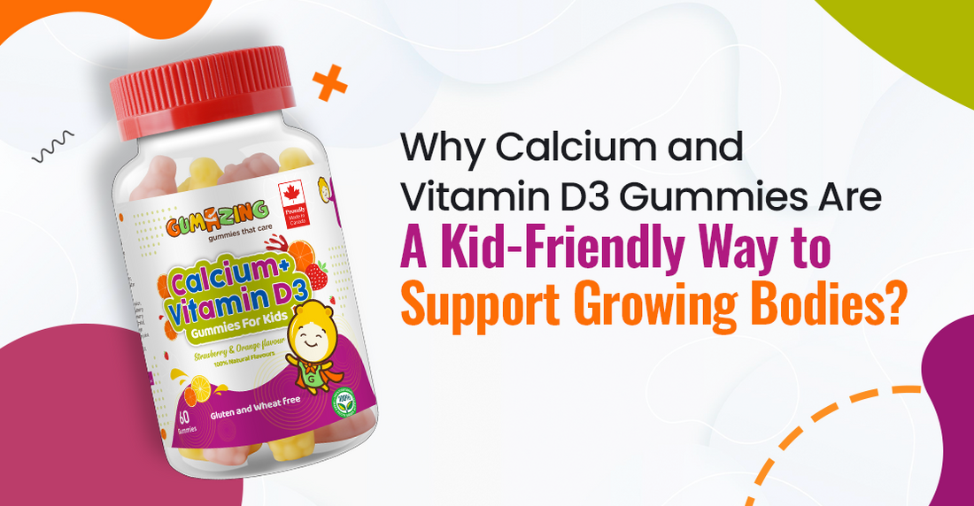 How Calcium & Vitamin D3 Gummies Support Growing Kids